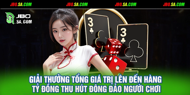 Giải thưởng tổng giá trị lên đến hàng tỷ đồng thu hút đông đảo người chơi