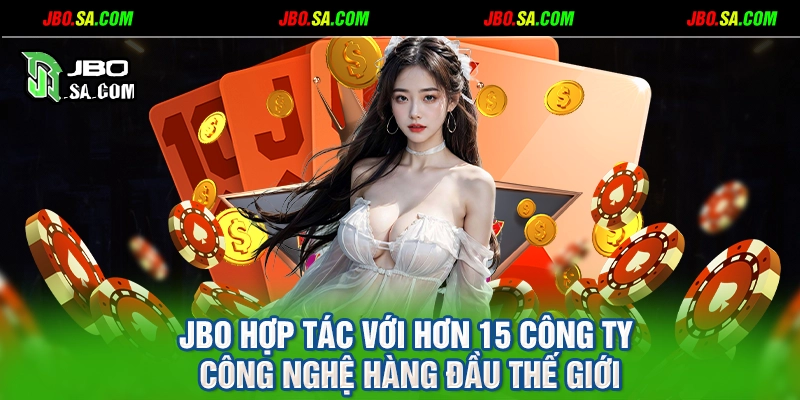 JBO hợp tác với hơn 15 công ty công nghệ hàng đầu thế giới