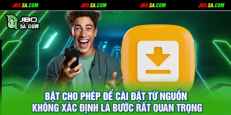 Bật cho phép để cài đặt từ nguồn không xác định là bước rất quan trọng