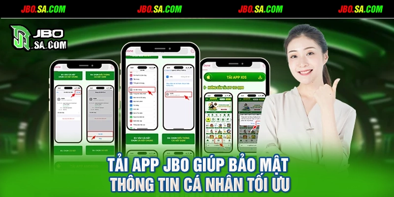 Tải app JBO giúp bảo mật thông tin cá nhân tối ưu