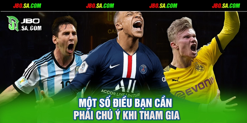 Một số điều bạn cần phải chú ý khi tham gia