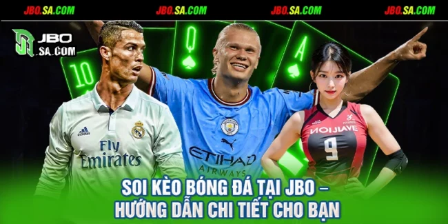 Soi Kèo Bóng Đá Tại JBO – Hướng Dẫn Chi Tiết Cho Bạn