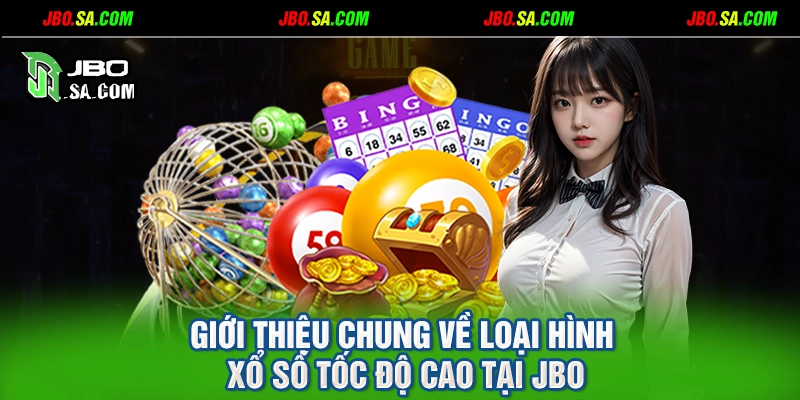 Giới thiệu chung về loại hình xổ số tốc độ cao tại JBO