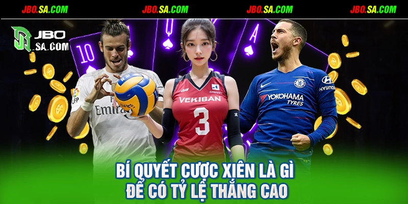 Bí quyết cược xiên là gì để có tỷ lệ thắng cao