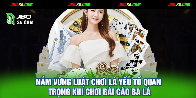 Nắm vững luật chơi là yếu tố quan trọng khi chơi bài cào ba lá