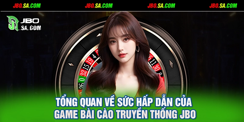Tổng quan về sức hấp dẫn của game bài cào truyền thống JBO