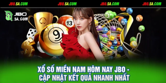 Xổ Số Miền Nam Hôm Nay JBO - Cập Nhật Kết Quả Nhanh Nhất